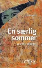 En særlig sommer... og andre billeder af Lise Andersen