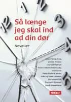 Så længe jeg skal ind ad din dør af 10 danske forfattere