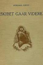 Skibet går videre af Nordahl Grieg