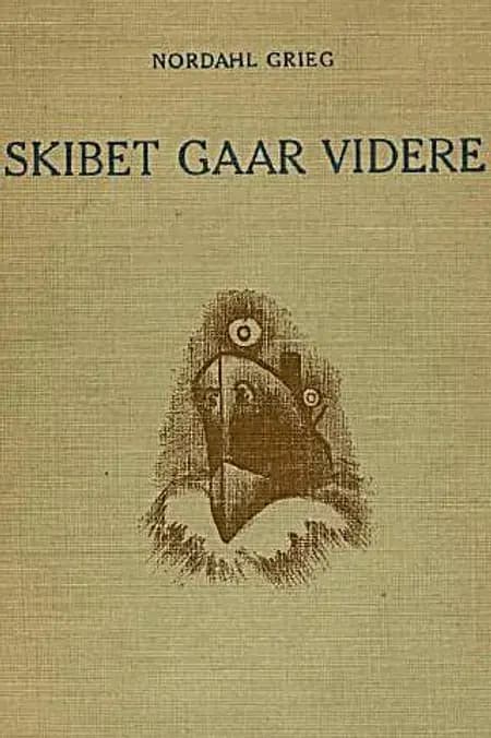 Skibet går videre af Nordahl Grieg