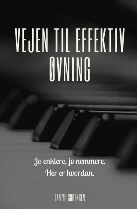 Vejen til effektiv øvning af Lan Yu Sørensen