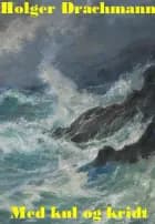 Med kul og kridt af Holger Drachmann