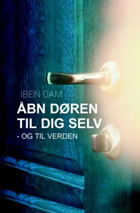 Åbn døren til dig selv af Iben Dam