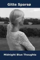 Midnight Blue Thoughts af Gitte Sparsø