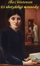 Et ubetydeligt menneske af Illa Christensen