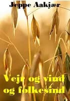 Vejr og vind og folkesind af Jeppe Aakjær
