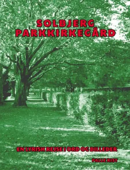 Solbjerg Parkkirkegård af Palle Rist