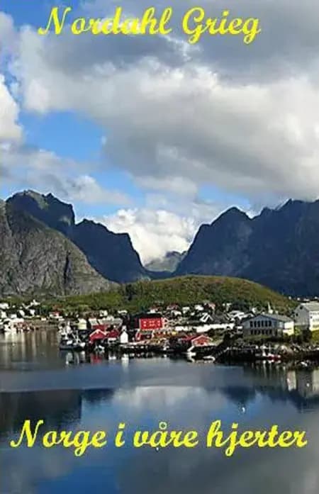 Norge i våre hjerter af Nordahl Grieg