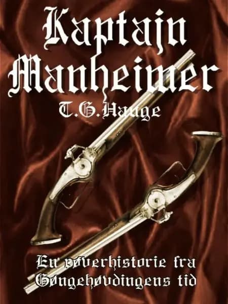Kaptajn Manheimer - En røverhistorie fra Gøngehøvdingens tid af Thomas Hauge