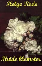 Hvide blomster af Helge Rode