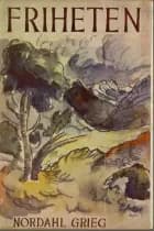 Friheten af Nordahl Grieg