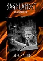 Sagnlandet af Alex Wallin
