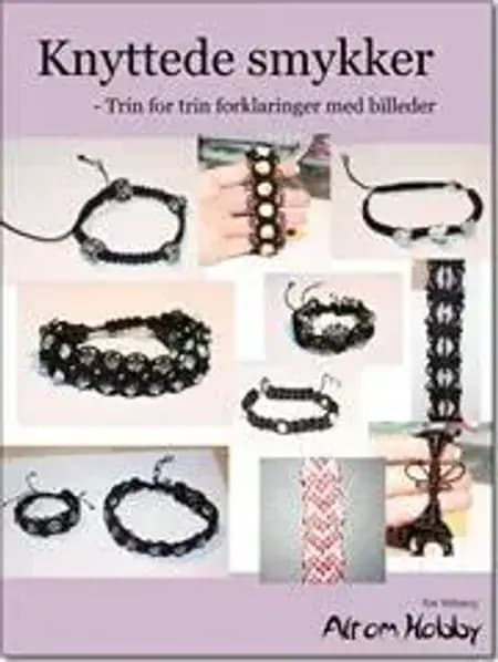 Knyttede smykker - Trin for trin forklaringer med billeder af Rie Wiberg