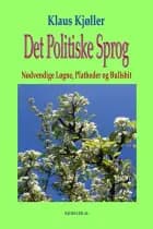 Det politiske sprog. Nødvendige løgne, platheder og bullshit af Klaus Kjøller