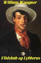 Vildskab og lykkerus af William Waagner