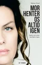 Mor henter os altid igen af Malene Staal