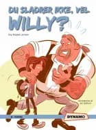 Du sladrer ikke, vel Willy af Gry Kappel Jensen