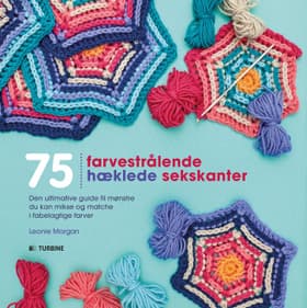 75 farvestrålende hæklede sekskanter af Leonie Morgan