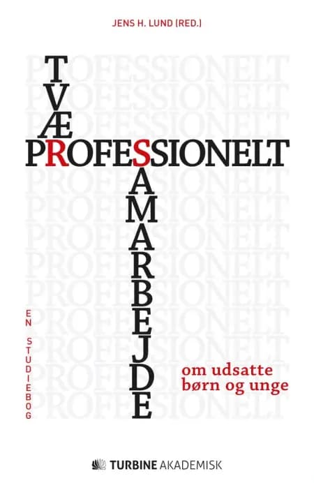 Tværprofessionelt samarbejde om udsatte børn og unge af Jens H. Lund