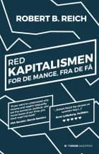 Red kapitalismen for de mange, fra de få af Robert B. Reich