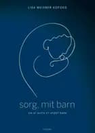 Sorg, mit barn - om at miste et ufødt barn