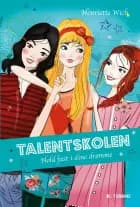 Talentskolen - Hold fast i dine drømme af Henriette Wich