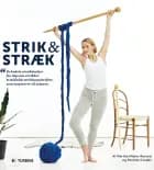 Strik & Stræk af Martha Miehe-Renard og Pernille Cordes
