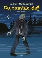 Dø, zombie, dø af Marie Duedahl
