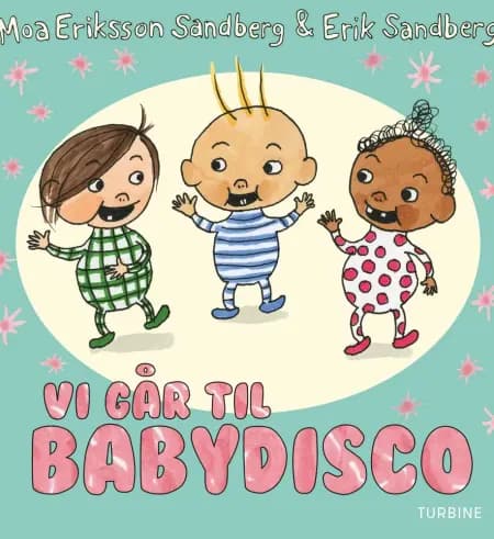 Vi går til babydisco af Moa Eriksson Sandberg
