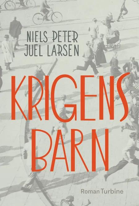Krigens Barn af Niels Peter Juel Larsen