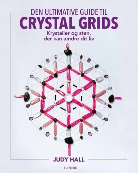 Den ultimative guide til crystal grids af Judy Hall