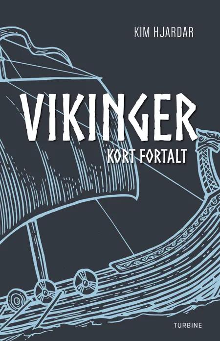 Vikinger - kort fortalt af Kim Hjardar