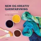 Nem og kreativ garnfarvning af Pernille Cordes