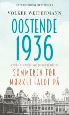 Oostende 1936 - sommeren før mørket faldt på af Volker Weidermann