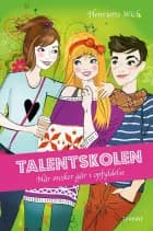 Talentskolen - Når ønsker går i opfyldelse af Henriette Wich