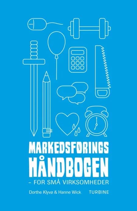 Markedsføringshåndbogen - for små virksomheder af Hanne Wick