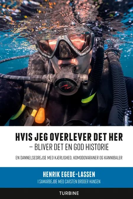 Hvis jeg overlever det her - bliver det en god historie af Henrik Egede-Lassen