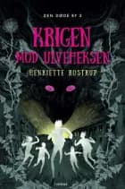 Krigen mod Ulveheksen af Henriette Rostrup