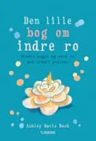Den lille bog om indre ro af Ashley Davis Bush