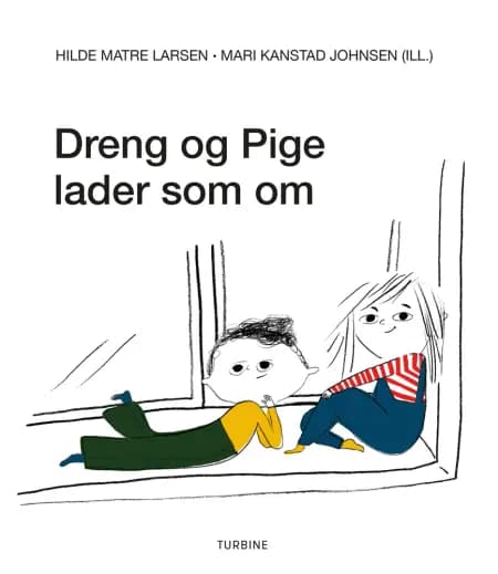 Dreng og Pige lader som om af Hilde Matre Larsen