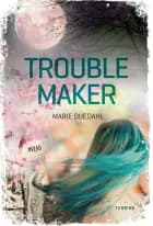 Troublemaker af Marie Duedahl