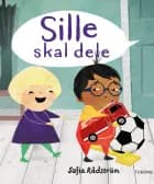 Sille skal dele af Sofia Rådström