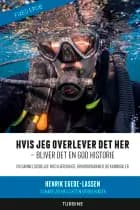 Hvis jeg overlever det her - bliver det en god historie af Henrik Egede-Lassen