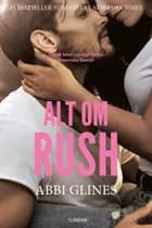 Alt om Rush af Abbi Glines
