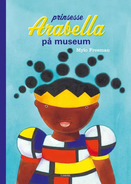 Prinsesse Arabella på museum af Mylo Freeman