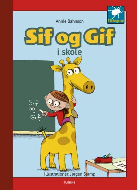 Sif og Gif - Sif og Gif i skole af Annie Bahnson