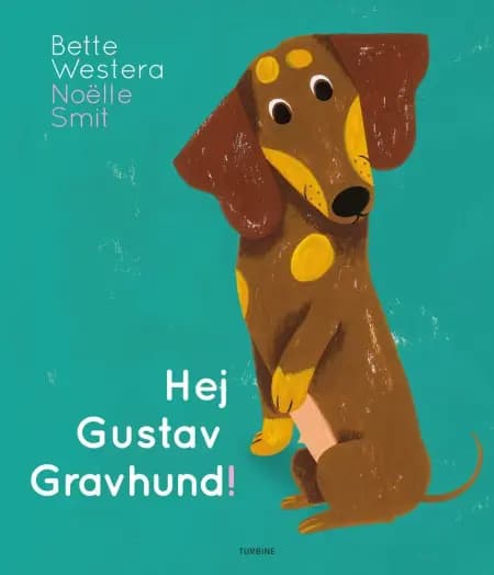 Hej Gustav Gravhund! af Bette Westera