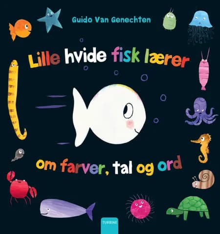 Den lille hvide fisk lærer om farver, tal og ord af Guido Van Genechten