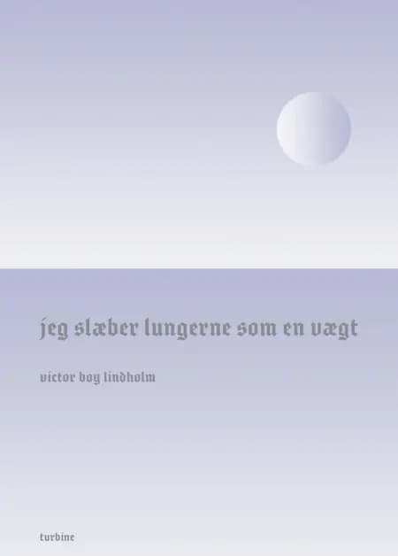 Jeg slæber lungerne som en vægt af Victor Boy Lindholm