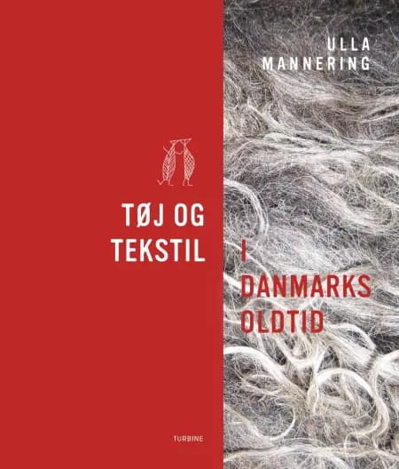 Tøj og tekstil i Danmarks oldtid af Ulla Mannering